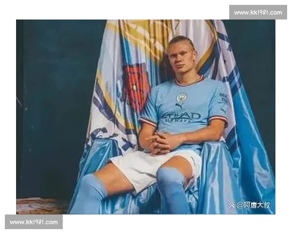 哈兰德进球机器引领锋线风暴惊艳欧洲赛场